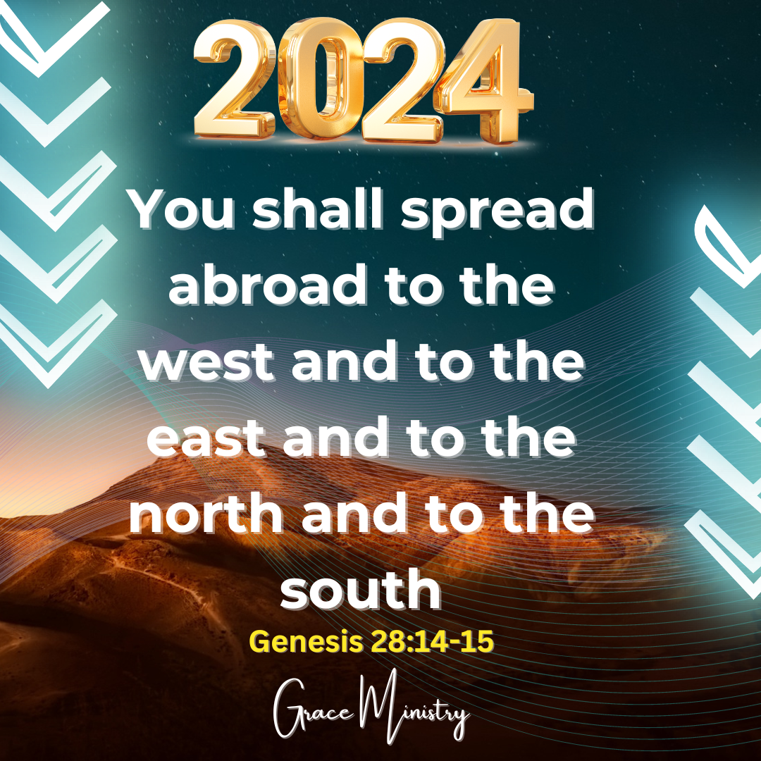 Read the promise verse and message God has for you for the year 2024 by Grace Ministry Bro. Andrew Richard. The promise verse is from Genesis 28:14 Your offspring shall be like the dust of the earth, and you shall spread abroad to the west and to the east and to the north and to the south
